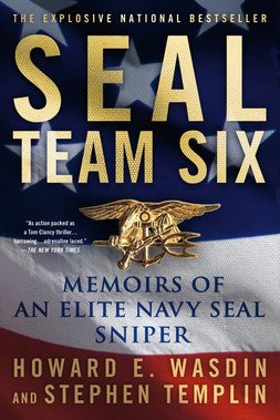 SEAL Team SIx: Memoirs of an Elite Navy SEAL Sniper by Howard Wasdin and Stephen Templin